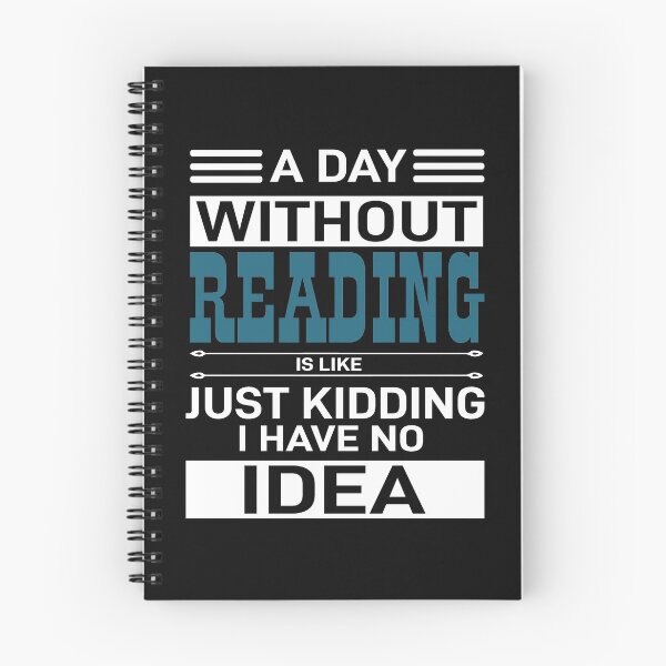 Item preview, A day without Reading is like just kidding, i have no idea | Funny Gift Idea designed and sold by Style2Vie.