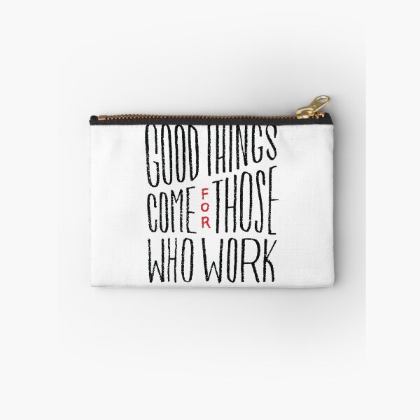 Item preview, Good Things Come For Those Who Work designed and sold by Original Cheddar.