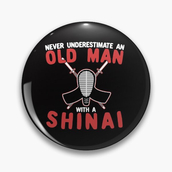 Item preview, Never Underestimate An Old Man With A Shinai designed and sold by Dan66.