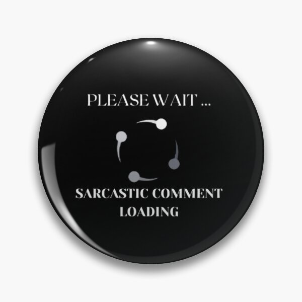 Item preview, Please Wait... Sarcastic Comment Loading designed and sold by Aesthynova.