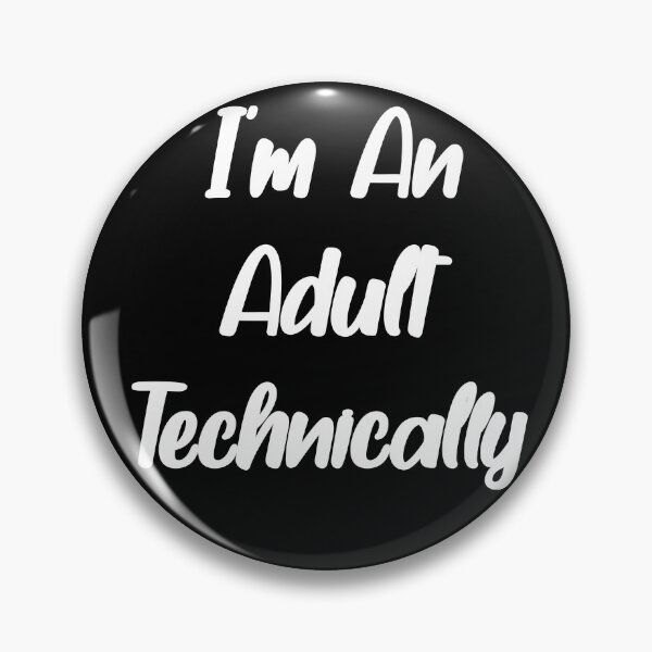 Item preview, I’m An Adult Technically designed and sold by SAIDDIA.