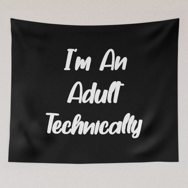 Item preview, I’m An Adult Technically designed and sold by SAIDDIA.