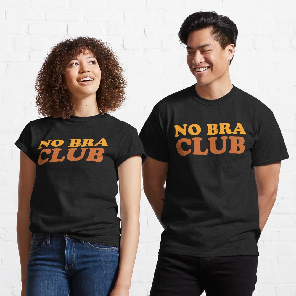 No Bra Club Essential T-Shirt for Sale by gitbox6