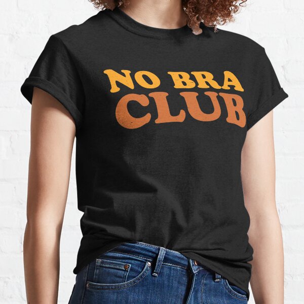 Burn Your Bra Freedom Team NoBra No Bra Club Women Braless Long Sleeve  T-Shirt