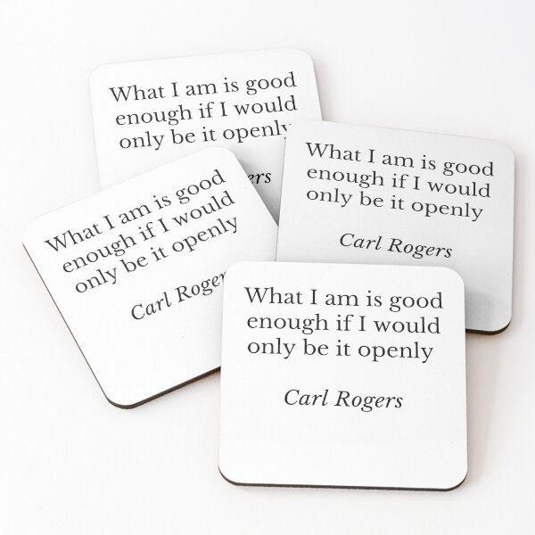 Item preview, Carl Rogers - Person Centred Counselling quote "What I am is good enough if I would only be it openly" designed and sold by freshsprings19.