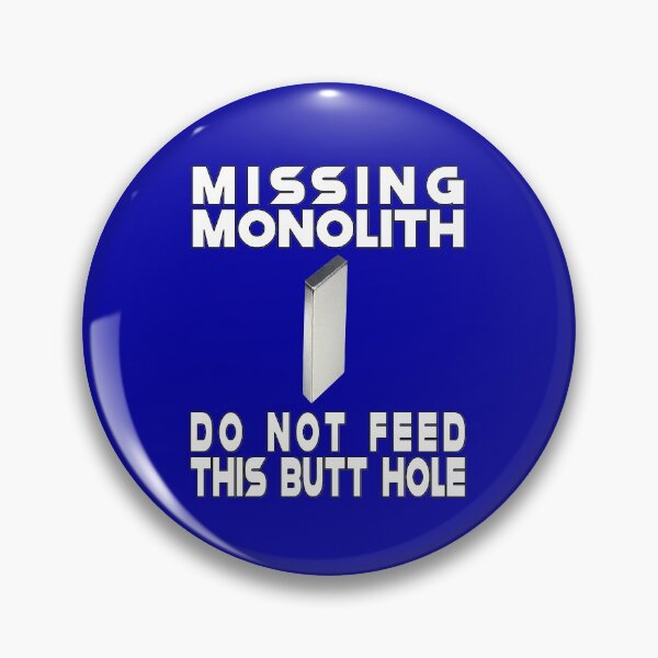Item preview, MISSING THE MONOLITH DO NOT FEED  designed and sold by LuckyContestant.