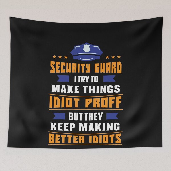 Item preview, Security Guard Officer Guard Idiot Proff Better Idiots Saying designed and sold by tarek25.