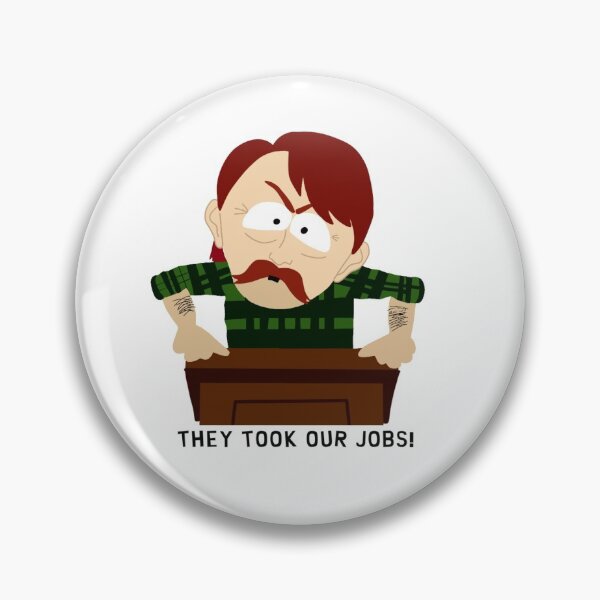 THEY TOOK OUR JOBS Pin