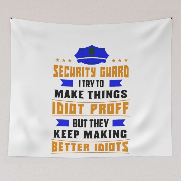Item preview, Security Guard Officer Guard Idiot Proff Better Idiots Saying designed and sold by tarek25.
