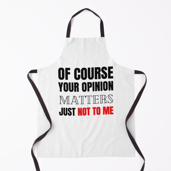 Item preview, Of Course Your Opinion Matters Just Not To Me Funny Quote Novelty Gift - Black and Red designed and sold by yasmh.