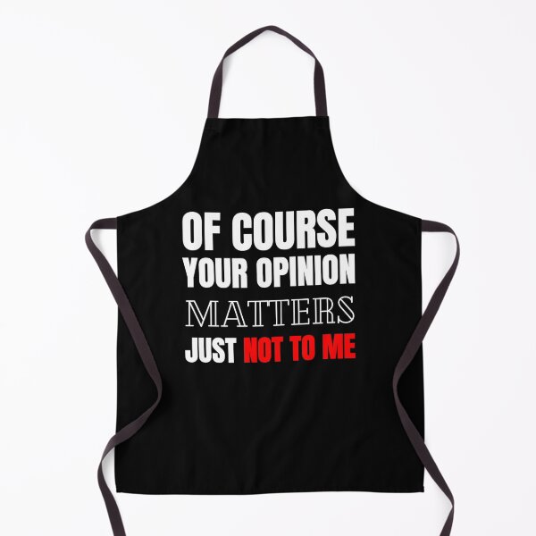 Item preview, Of Course Your Opinion Matters Just Not To Me Funny Quote Novelty Gift - White and Red designed and sold by yasmh.