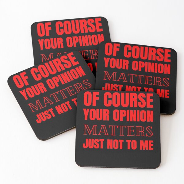 Item preview, Of Course Your Opinion Matters Just Not To Me Funny Quote Novelty Gift - Red designed and sold by yasmh.