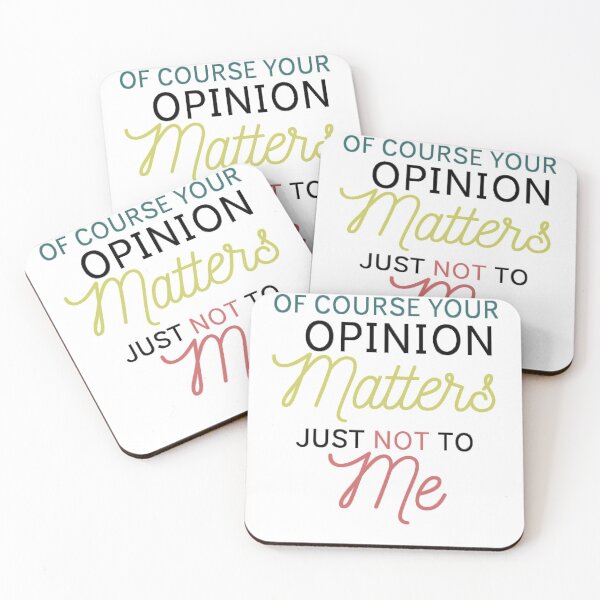 Item preview, Of Course Your Opinion Matters Just Not To Me Funny Quote Novelty Gift - Colors designed and sold by yasmh.