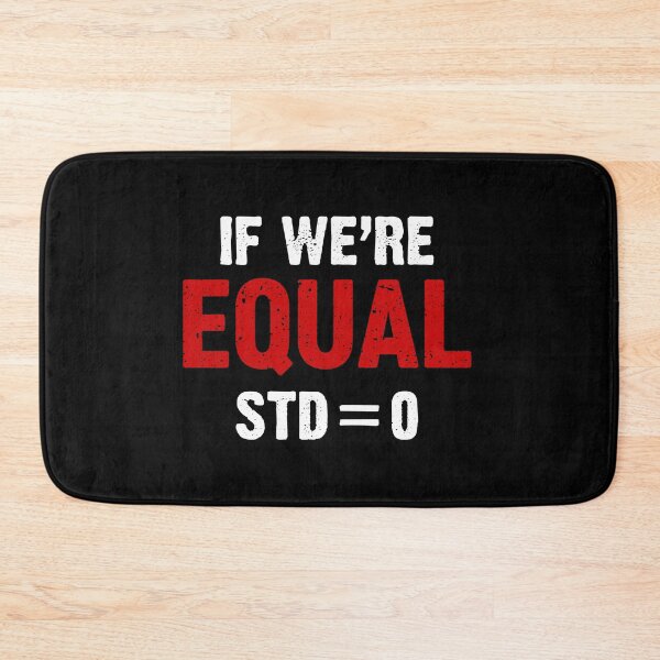 Item preview, If We're Equal, STD=0 designed and sold by TheHustlersSC.