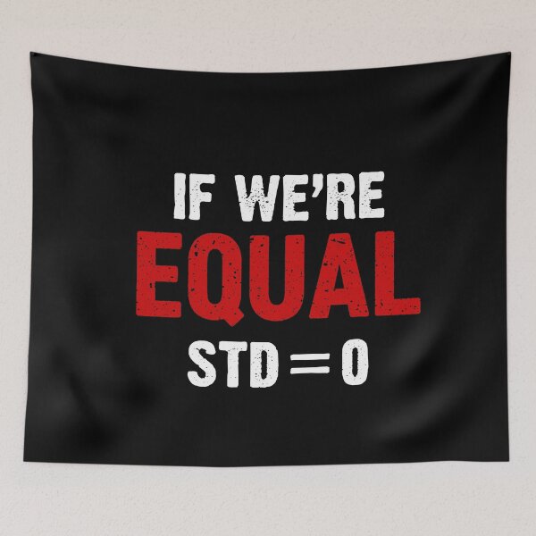 Item preview, If We're Equal, STD=0 designed and sold by TheHustlersSC.