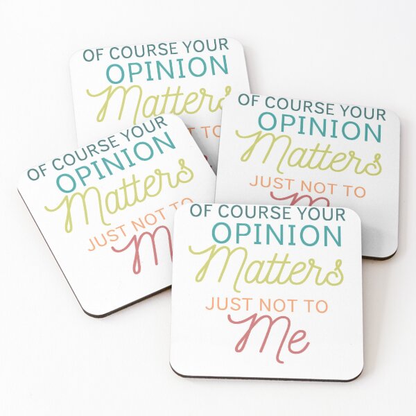 Item preview, Of Course Your Opinion Matters Just Not To Me Funny Quote Novelty Gift - Colors designed and sold by yasmh.