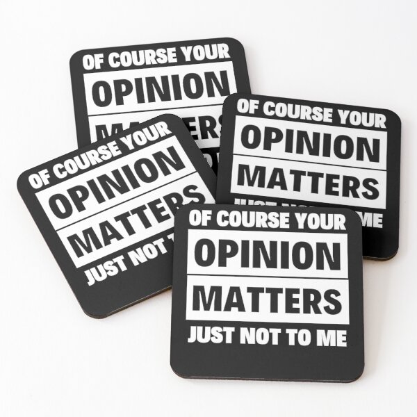 Item preview, Of Course Your Opinion Matters Just Not To Me Funny Quote Novelty Gift - White designed and sold by yasmh.