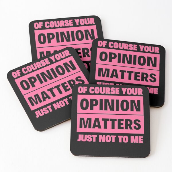Item preview, Of Course Your Opinion Matters Just Not To Me Funny Quote Novelty Gift - PINK designed and sold by yasmh.