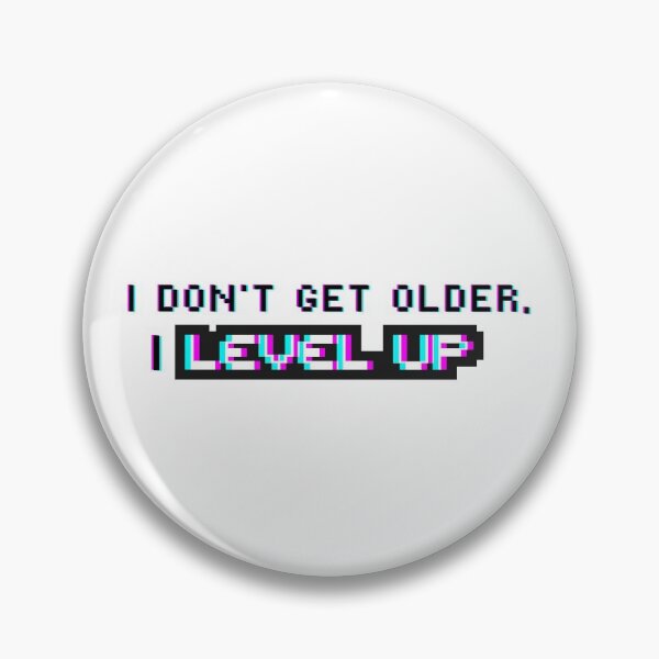 Item preview, I Don't Get Older, I Level Up! Gaming Videogames Lover designed and sold by Trankix.