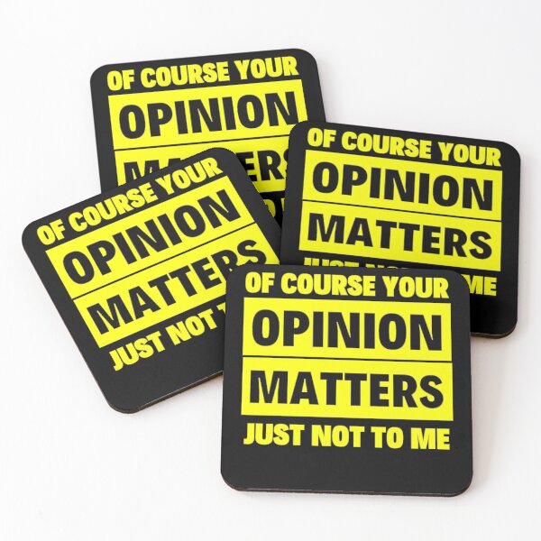 Item preview, Of Course Your Opinion Matters Just Not To Me Funny Quote Novelty Gift - YELLOW designed and sold by yasmh.