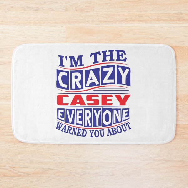 Item preview, CASEY Name. I'm The Crazy CASEY Everyone Warned You About designed and sold by thinkbicycle.