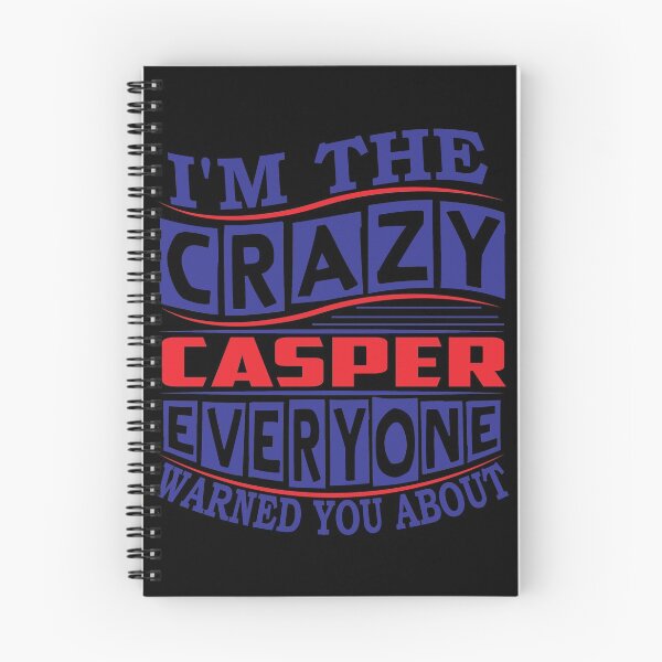 Item preview, CASPER Name. I'm The Crazy CASPER Everyone Warned You About designed and sold by thinkbicycle.