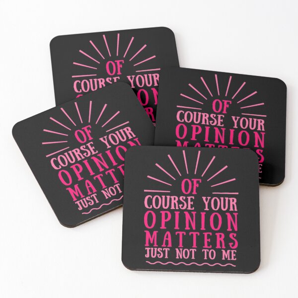 Item preview, Of Course Your Opinion Matters Just Not To Me Funny Quote Novelty Gift - Rose and Pink designed and sold by yasmh.