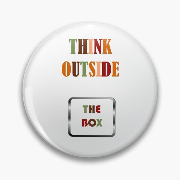 Item preview, THINK OUTSIDE THE BOX designed and sold by Totaghyr.
