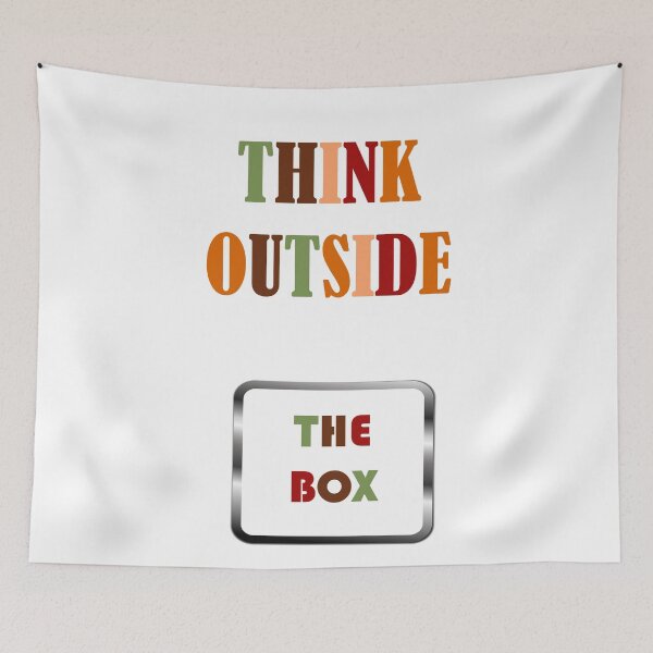 Item preview, THINK OUTSIDE THE BOX designed and sold by Totaghyr.