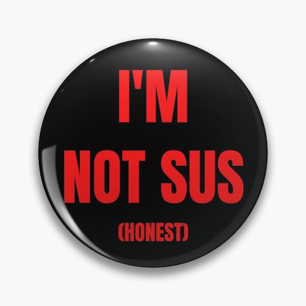 Item preview, I'M NOT SUS (HONEST) designed and sold by SvBDesigns.