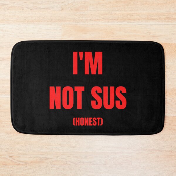 Item preview, I'M NOT SUS (HONEST) designed and sold by SvBDesigns.