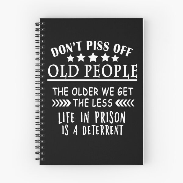 Item preview, Don't Piss Off Old People The Older We Get The Less "Life In Prison" Is A Deterrent designed and sold by yasmh.