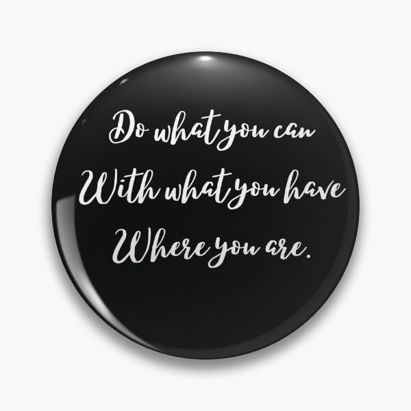 Item preview, Inspirational message "do what you can, with what you have, where you are" designed and sold by LaughingAngels.