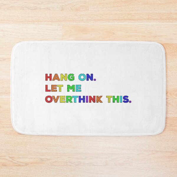 Item preview, Hang On Let Me Overthink This - Funny Saying designed and sold by JulianoZn97.