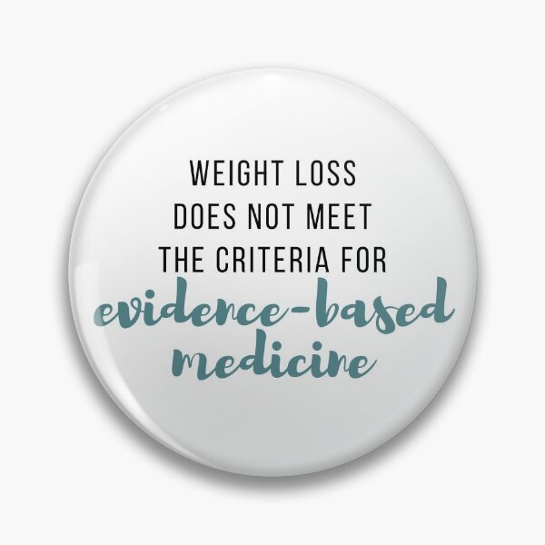 Item preview, Weight Loss Does NOT Meet the Criteria for Evidence-Based Medicine designed and sold by jshujules.