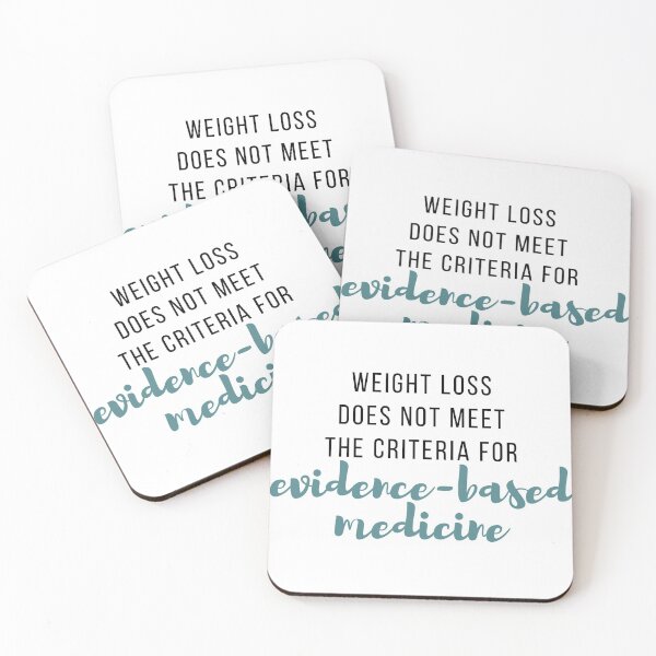 Item preview, Weight Loss Does NOT Meet the Criteria for Evidence-Based Medicine designed and sold by jshujules.