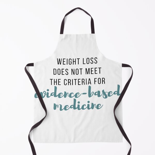 Item preview, Weight Loss Does NOT Meet the Criteria for Evidence-Based Medicine designed and sold by jshujules.