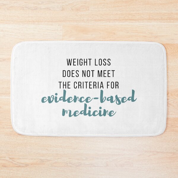 Item preview, Weight Loss Does NOT Meet the Criteria for Evidence-Based Medicine designed and sold by jshujules.