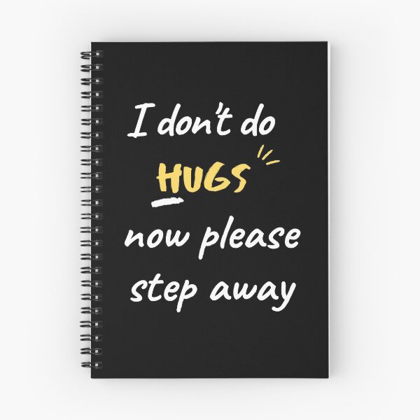 Item preview, I don't do Hugs now please step away designed and sold by Ava Rozalinda.