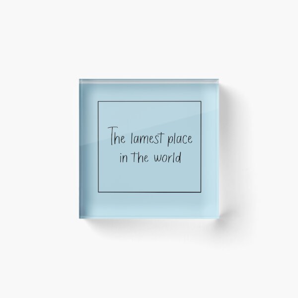 Item preview, The Lamest Place in the World designed and sold by LilacWaves.