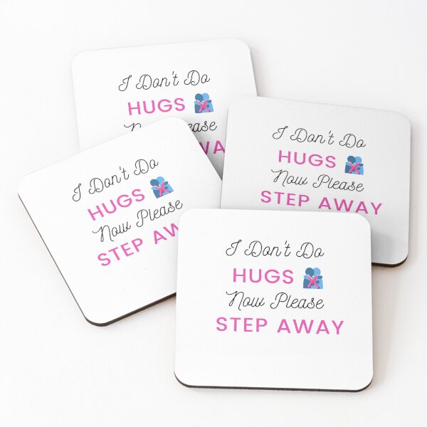 Item preview, I don't do Hugs now please step away designed and sold by Ava Rozalinda.
