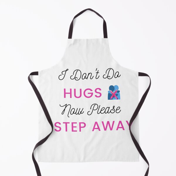 Item preview, I don't do Hugs now please step away designed and sold by Ava Rozalinda.