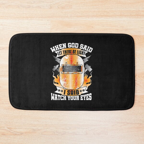 Item preview, Funny Welder When God Said Let The Light, I Said Watch Your Eyes designed and sold by GeniusDesignArt.