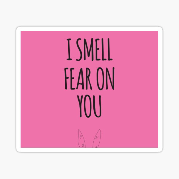 Louise Bunny Ear Hat - I Smell Fear On You Quote Sticker for Sale