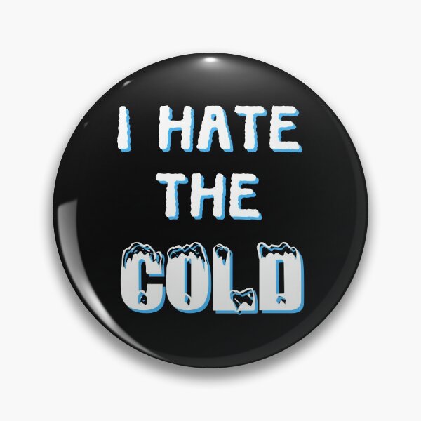 Item preview,  I Hate The Cold designed and sold by gjen53.