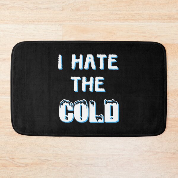 Item preview,  I Hate The Cold designed and sold by gjen53.