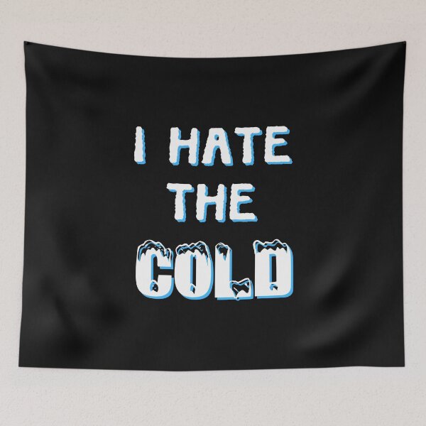 Item preview,  I Hate The Cold designed and sold by gjen53.
