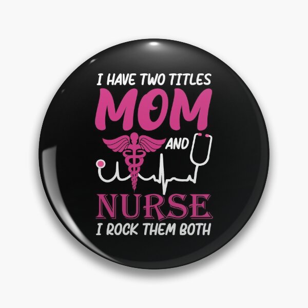Item preview, Im a mom and nurse and I rock them both designed and sold by SergeantSwagger.