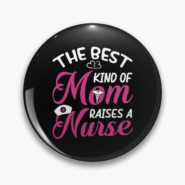 Item preview, The best kind of Mom raises a Nurse designed and sold by SergeantSwagger.