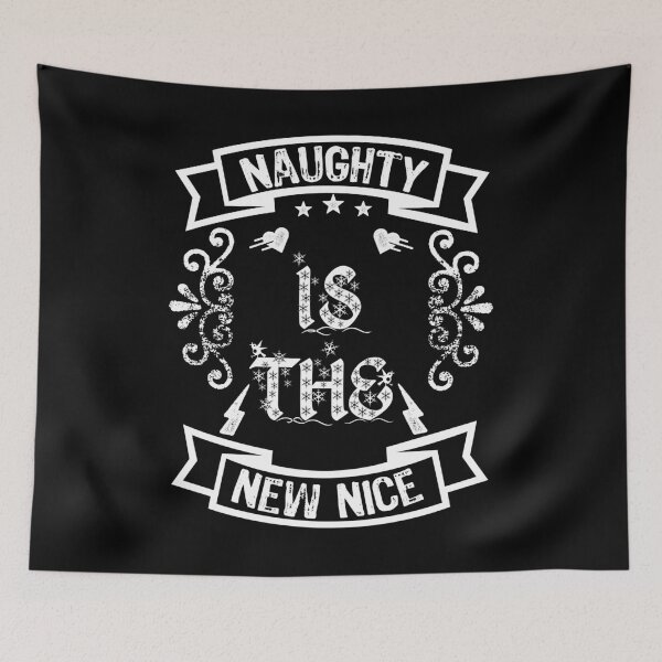 Item preview, Naughty Is The New Nice designed and sold by Thevulcano.